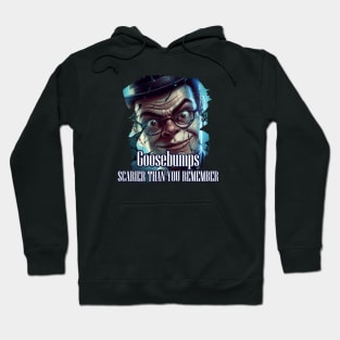 Goosebumps SCARIER THAN YOU REMEMBER Hoodie